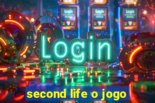 second life o jogo